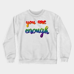 You Are Enough Crewneck Sweatshirt